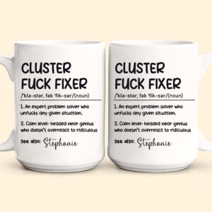 Cluster-Fuck-Fixer-Problem-Solver--Personalized-Mug_5